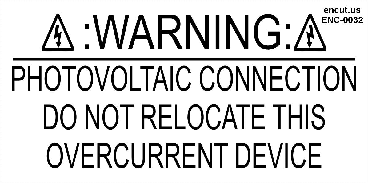 Warning: Photovoltaic Connection Do Not Relocate Placard