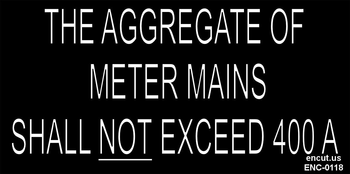 The Aggregate Of Meter Mains Shall Not Exceed Placard