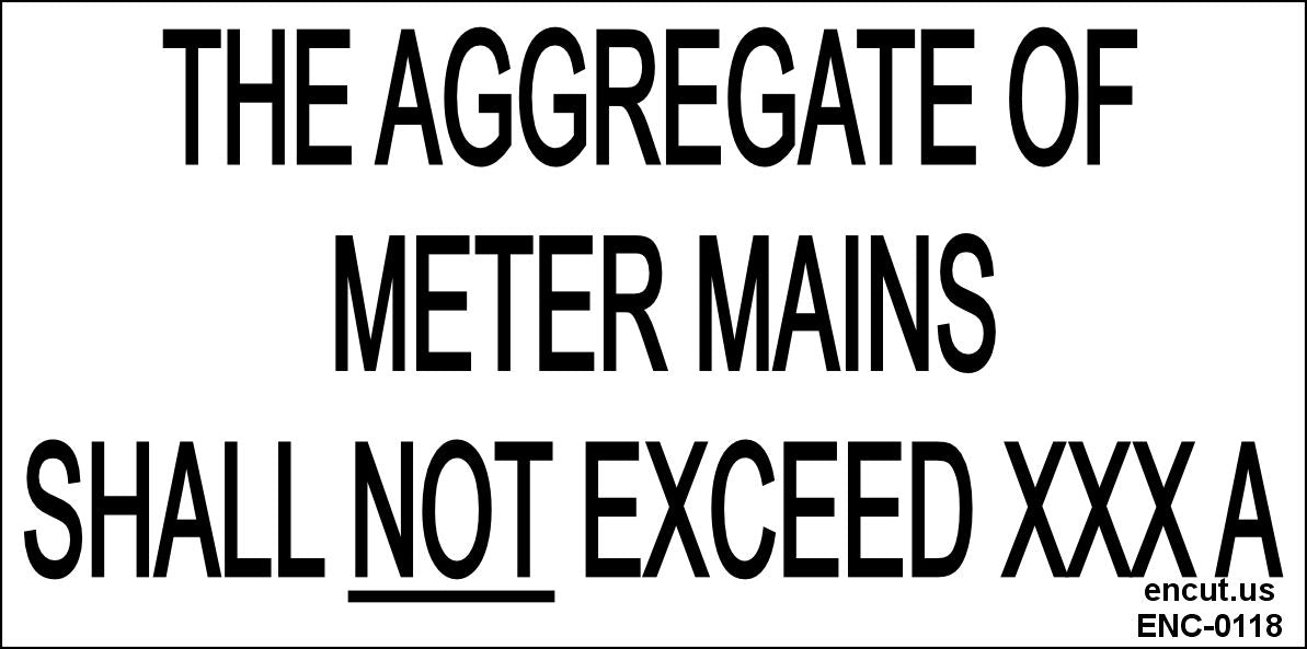 The Aggregate Of Meter Mains Shall Not Exceed Placard